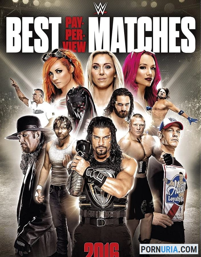 WWE: Best PPV Matches of 2016 (2017) [FullHD 1080p] MyDirtyHobby.com